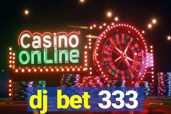 dj bet 333